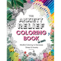 The Anxiety Relief Coloring Book for Adults: 67 Anxiety-Relieving Designs to Color