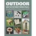 Outdoor Woodworking: 20 Inspiring Projects to Make from Scratch