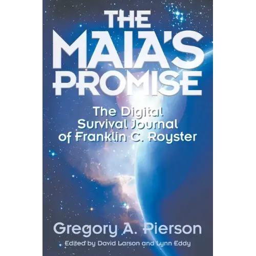 The Maia's Promise: The Digital Survival Journal of Franklin C. Royster