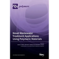 Novel Wastewater Treatment Applications Using Polymeric Materials