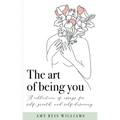 The art of being you: A collection of essays for self-growth and self-discovery