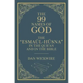 The 99 Names of God: The "Esmaül-Hüsna" in the Qur'an and in the Bible