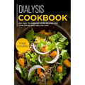 Dialysis Cookbook: MAIN COURSE - 60+ Easy to prepare at home recipes for a balanced and healthy diet