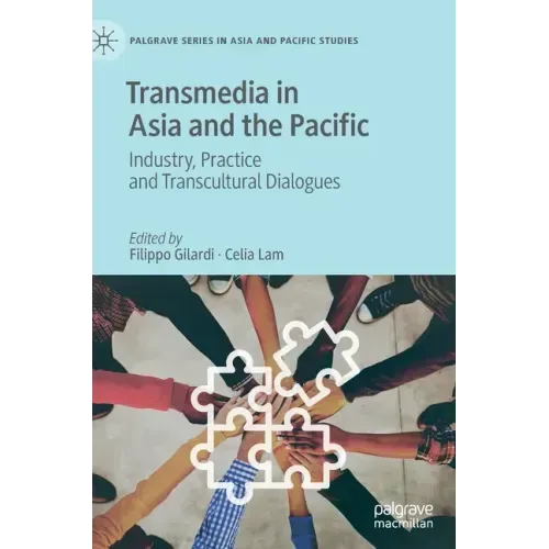 Transmedia in Asia and the Pacific: Industry, Practice and Transcultural Dialogues