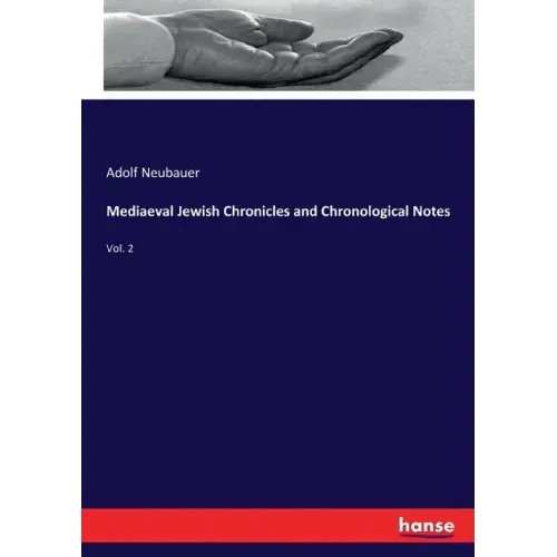 Mediaeval Jewish Chronicles and Chronological Notes: Vol. 2