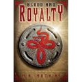 Blood and Royalty: Dragoneer Saga Book Six