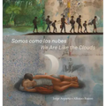 Somos Como Las Nubes / We Are Like the Clouds