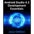 Android Studio 4.2 Development Essentials - Java Edition: Developing Android Apps Using Android Studio 4.2, Java and Android Jetpack