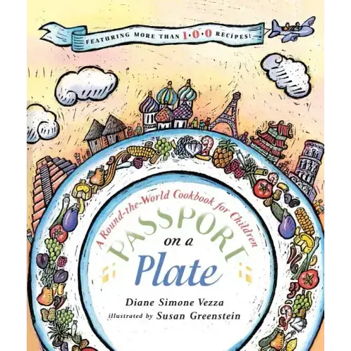 Passport on a Plate: A Round-The-World Cookbook for Children