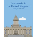 Landmarks in the United Kingdom Coloring Book for Kids