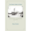 The Fragile Fabric of Union: Cotton, Federal Politics, and the Global Origins of the Civil War