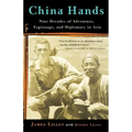 China Hands: Nine Decades of Adventure, Espionage, and Diplomacy in Asia