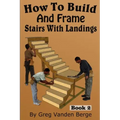 How To Build And Frame Stairs With Landings
