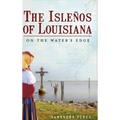 The Islenos of Louisiana: On the Water's Edge