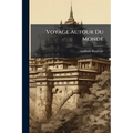 Voyage Autour Du Monde: Java. Siam, Canton