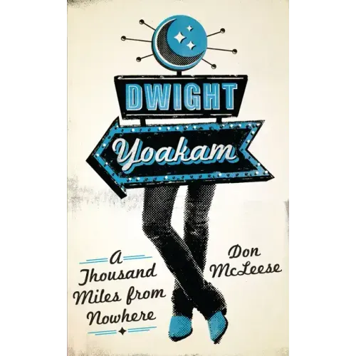 Dwight Yoakam: A Thousand Miles from Nowhere