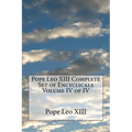 Pope Leo XIII Complete Set of Encyclicals Volume IV of IV