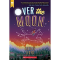Over the Moon (Scholastic Gold)