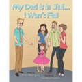 My Dad Is in Jail...I Won't Fail