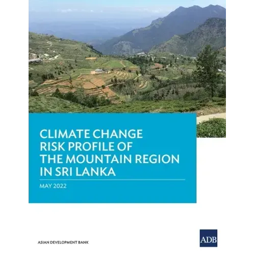 Climate Change Risk Profile of the Mountain Region in Sri Lanka