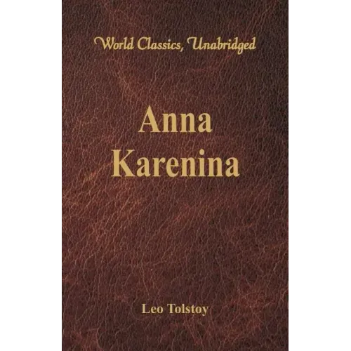 Anna Karenina (World Classics, Unabridged)