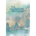 The Incomplete Manuscript: Translated from Azerbaijani by Anne Thompson