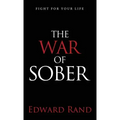 The War of Sober: Fight for Your Life