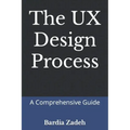 The UX Design Process: A Comprehensive Guide