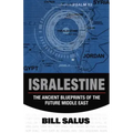 Isralestine: The Ancient Blueprints of the Future Middle East