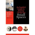 An Insider's Guide to Interior Design for Small Spaces: How to Create a Beautiful Home Quickly, Effectively and on a Budget