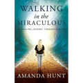 Walking in the Miraculous: My Healing Journey Through Cancer
