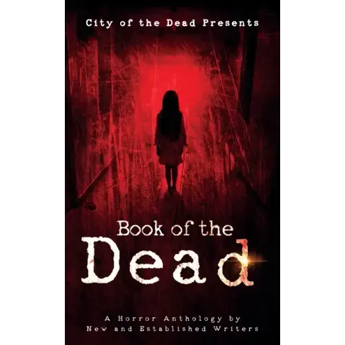Book Of The Dead: A Horror Anthology by New and Established Writers