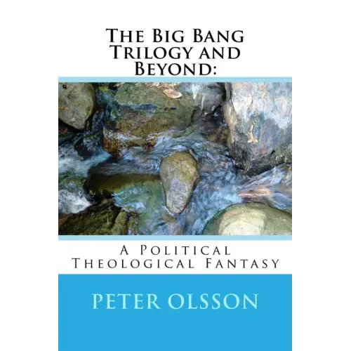 The Big Bang Trilogy and Beyond: : A Political Theological Fantasy
