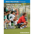 Complete Soccer Coaching Curriculum for 3-18 Year Old Players - Volume 1
