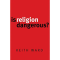 Is Religion Dangerous?