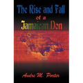 The Rise and Fall of a Jamaican Don