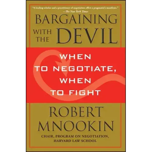 Bargaining with the Devil: When to Negotiate, When to Fight