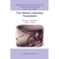 Marriages, Deaths, Accidents, Duels and Runaways, Etc., Compiled from the Weekly Georgia Telegraph, Macon, Georgia, 1854-1857