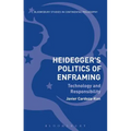 Heidegger's Politics of Enframing Technology and Responsibility