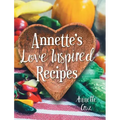Annette's Love Inspired Recipes