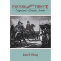 Swords Around a Throne: Napoleon's Grande Armée