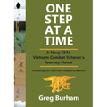One Step at a Time: A Navy SEAL Vietnam Combat Veteran's Journey Home
