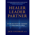 Healer, Leader, Partner: Optimizing Physician Leadership to Transform Healthcare