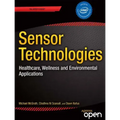 Sensor Technologies: Healthcare, Wellness and Environmental Applications