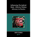 Influencing the Judicial Mind: Effective Written Advocacy in Practice