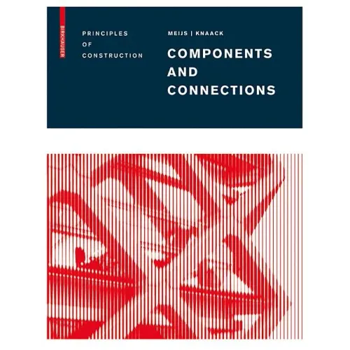 Components and Connections: Principles of Construction
