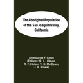 The Aboriginal Population Of The San Joaquin Valley, California