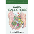 God's Healing Herbs: Third Edition: Newly Revised and Updated