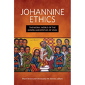 Johannine Ethics: The Moral World of the Gospel and Epistles of John