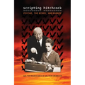 Scripting Hitchcock: Psycho, the Birds, and Marnie